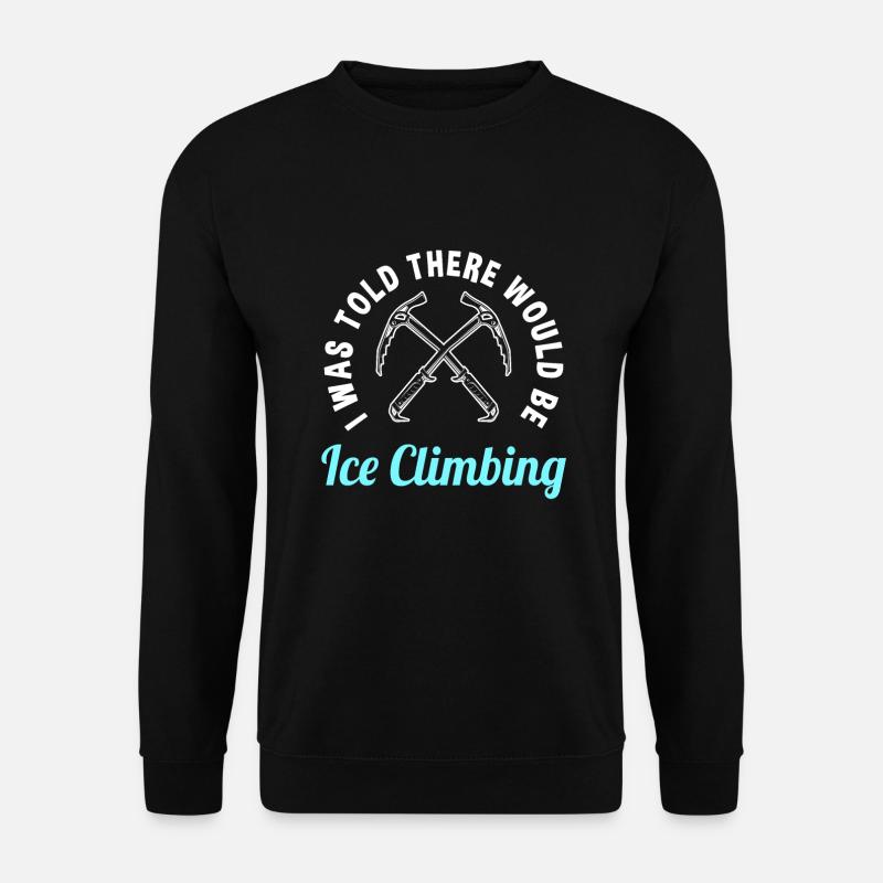 Lustiger Eisklettern Spruch - Unisex Pullover - Schwarz