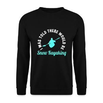 Funny Snow Kayak Saying Snow Kayaking - Unisex Sweatshirt - black - Front - Alina (178cm) & Michal (187cm)