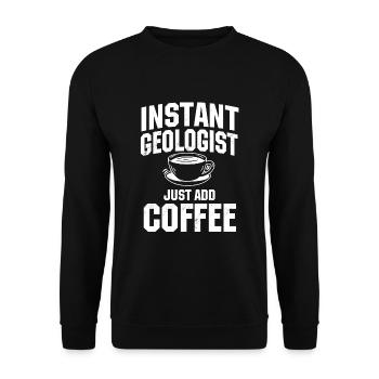 Le géologue instantané ajoute simplement du café - Sweat-shirt Unisexe - noir - Devant - Alina (178cm) & Michal (187cm)