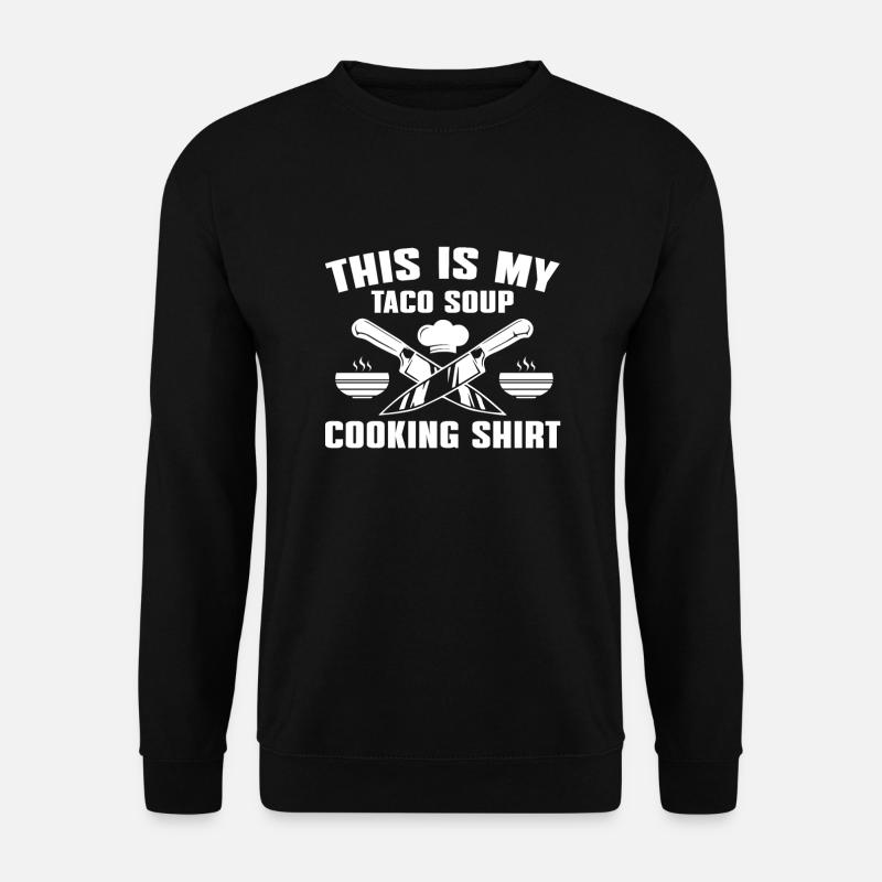 Taco Soup Chef Shirt - Unisex Sweatshirt - black