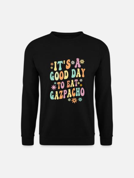 Funny Gazpacho Saying - Unisex Sweatshirt - black
