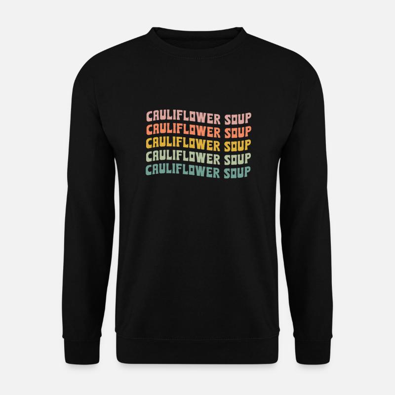 Cauliflower soup - Unisex Sweatshirt - black