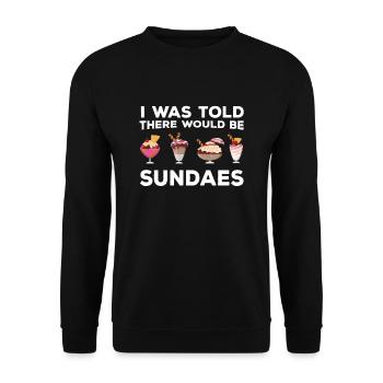 Funny Sundae Saying - Unisex Sweatshirt - black - Front - Alina (178cm) & Michal (187cm)