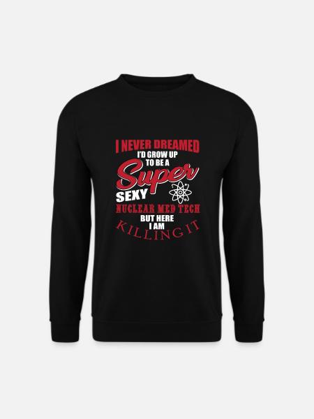 Nuclear Medicine Technologist Gift - Unisex Sweatshirt - black