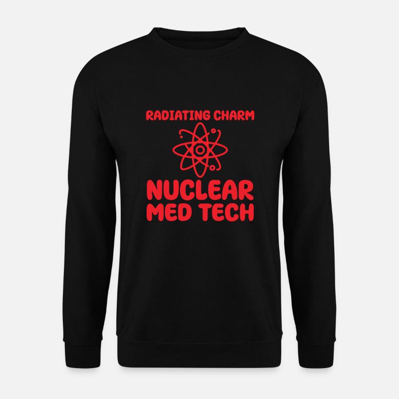 Nuclear Medicine Technologist Humor - Unisex Sweatshirt - black