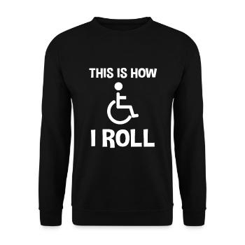 Funny Wheelchair Saying - Unisex Sweatshirt - black - Front - Alina (178cm) & Michal (187cm)