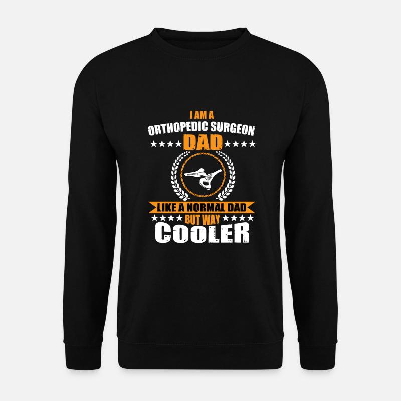 Orthopedic Surgeon Dad - Unisex Sweatshirt - black