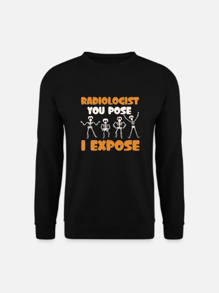 Radiology You Pose I Expose - Unisex Sweatshirt - black