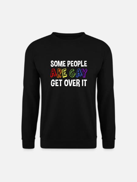 Manche Menschen Sind Schwul, Kommen Darüber Hinweg - Unisex Pullover - Schwarz