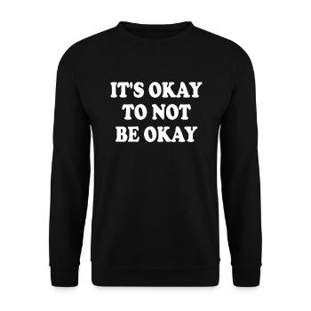 it's okay to not be okay - Sweat-shirt Unisexe - noir - Devant - Alina (178cm) & Michal (187cm)