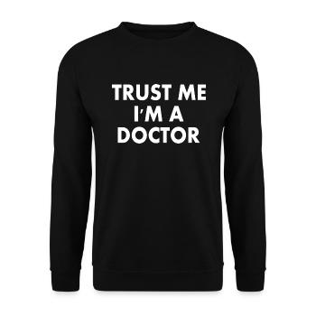 trust me i'm a doctor - Unisex Sweatshirt - black - Front - Alina (178cm) & Michal (187cm)