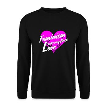 feminism was my first love - Unisex Sweatshirt - black - Front - Alina (178cm) & Michal (187cm)