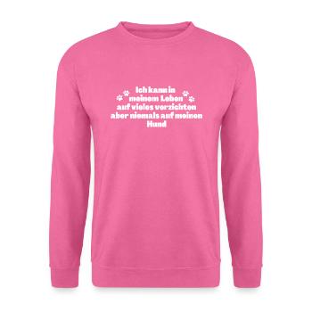 Schöner Hundespruch - Unisex Pullover - Pink - Vorne