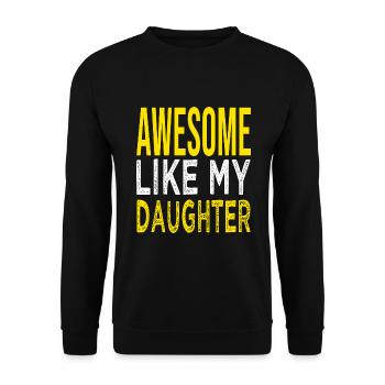 Toll wie meine Tochter tolles Papa Geschenk - Unisex Pullover - Schwarz - Vorne - Alina (178cm) & Michal (187cm)