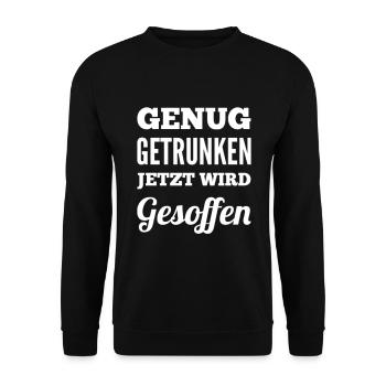 Genug Getrunken Jetzt Wird Gesoffen - Unisex Pullover - Schwarz - Vorne - Alina (178cm) & Michal (187cm)