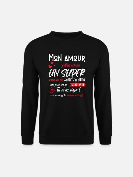 Mon amour humour saint valentin couple amoureux - Sweat-shirt Unisexe - noir