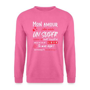 Mon amour humour saint valentin couple amoureux - Sweat-shirt Unisexe - rose - Devant