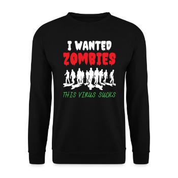 I Wanted Zombies This Virus Sucks - Unisex Pullover - Schwarz - Vorne - Alina (178cm) & Michal (187cm)