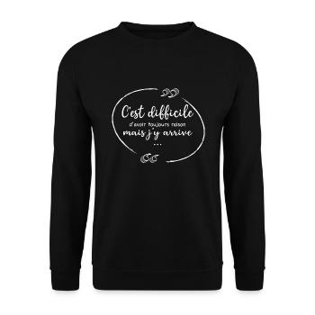 Difficile d avoir toujours raison cadeau Humour - Sweat-shirt Unisexe - noir - Devant - Alina (178cm) & Michal (187cm)