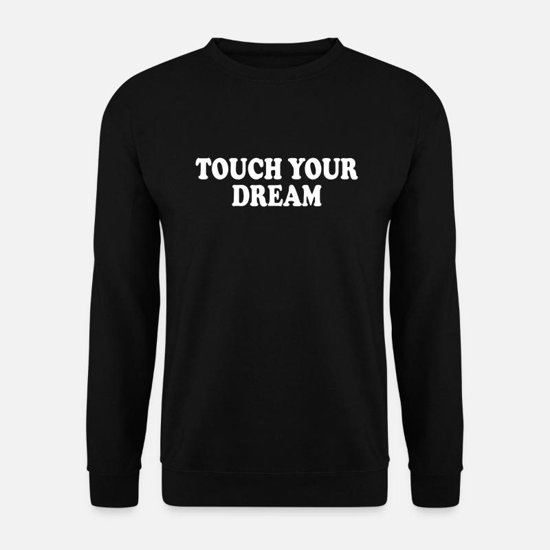 touch your dream - Unisex Sweatshirt - black