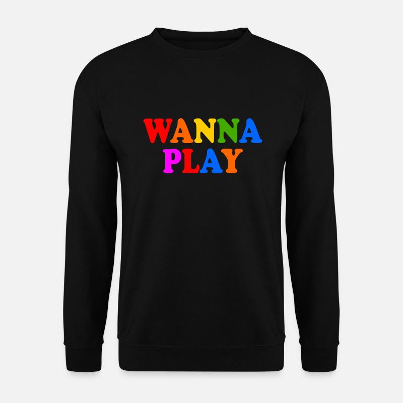 Wanna play - Unisex Pullover - Schwarz