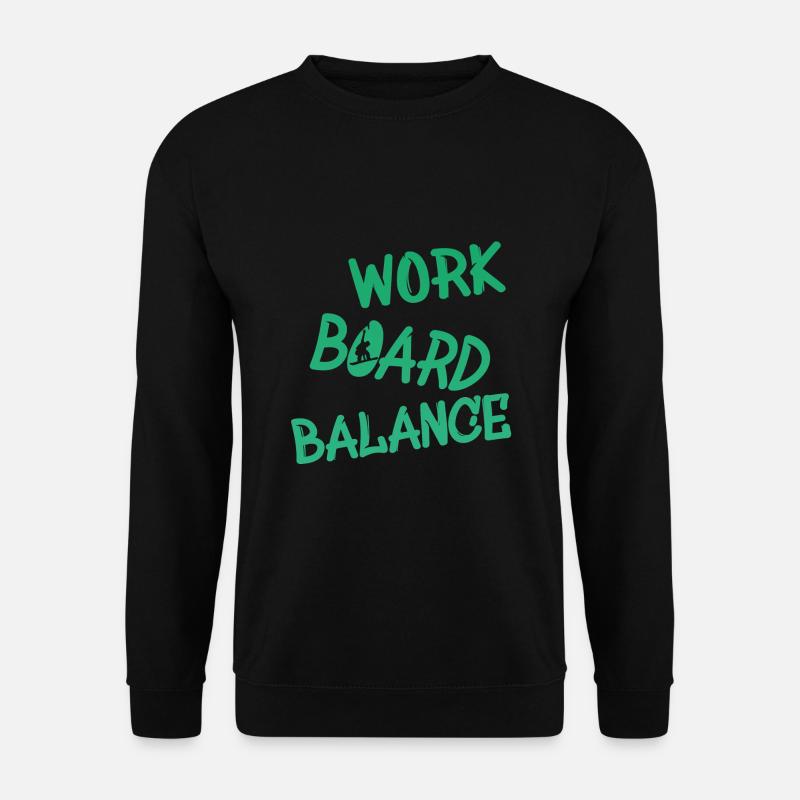 Snowboard, Work Board Balance - Unisex Pullover - Schwarz