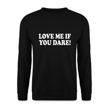 Love me if you dare - Unisex Pullover - Schwarz - Vorne - Alina (178cm) & Michal (187cm)