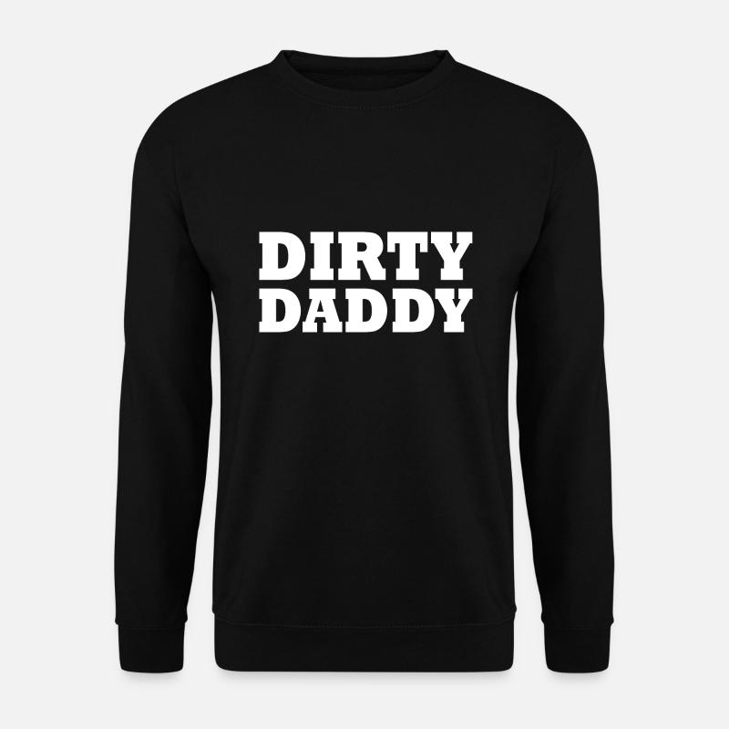 Dirty daddy - Unisex Sweatshirt - black