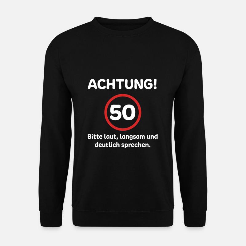 50. Geburtstag Witzige Sprüche - Unisex Pullover - Schwarz