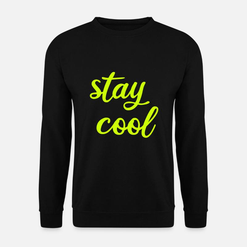 Bleib cool witzig lustiges Geschenk - Unisex Pullover - Schwarz