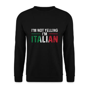 I'm Not Yelling I'm Italian - Unisex Sweatshirt - black - Front - Alina (178cm) & Michal (187cm)