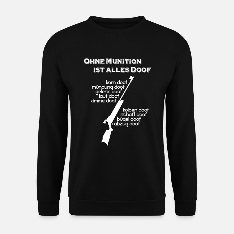 Without ammo everything stupid - Unisex Sweatshirt - black