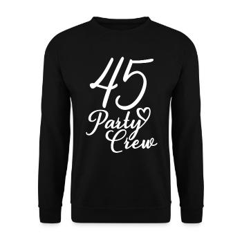 45 Party Crew 45. Geburtstag 45 Jahre alt - Unisex Pullover - Schwarz - Vorne - Alina (178cm) & Michal (187cm)