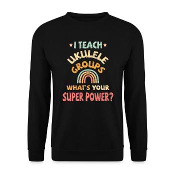 I teach Ukulele groups, what’s your super power? - Unisex Pullover - Schwarz - Vorne - Alina (178cm) & Michal (187cm)