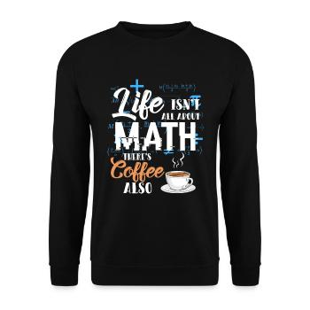 Mathematician life math and coffee gift - Unisex Sweatshirt - black - Front - Alina (178cm) & Michal (187cm)