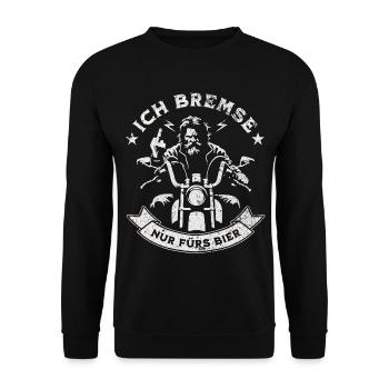 ICH BREMSE NUR FÜRS BIER Biker und Motorrad - Unisex Pullover - Schwarz - Vorne - Alina (178cm) & Michal (187cm)