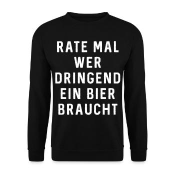 Dringend Bier Braucht Rate Mal - Unisex Pullover - Schwarz - Vorne - Alina (178cm) & Michal (187cm)