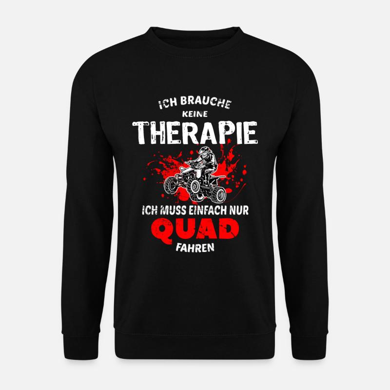 Quad Spruch Therapie - Unisex Pullover - Schwarz