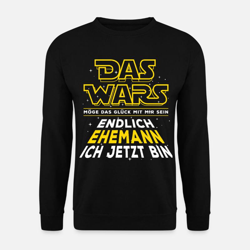 Das Wars - Endlich Ehemann ich jetzt bin. Hochzeit - Unisex Pullover - Schwarz