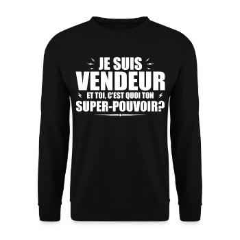 Je suis Vendeur. C'est quoi ton super pouvoir ? - Sweat-shirt Unisexe - noir - Devant - Alina (178cm) & Michal (187cm)