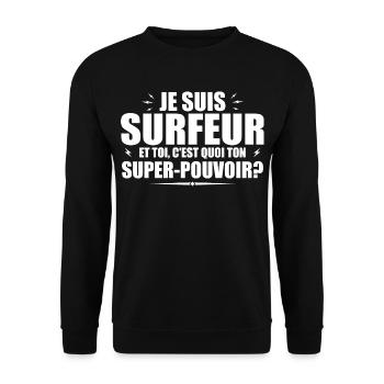 Je suis Surfeur. C'est quoi ton super pouvoir ? - Sweat-shirt Unisexe - noir - Devant - Alina (178cm) & Michal (187cm)