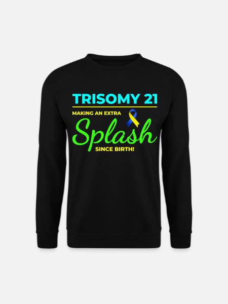 Down-Syndrom-Bewusstsein Trisomie 21 Splash - Unisex Pullover - Schwarz