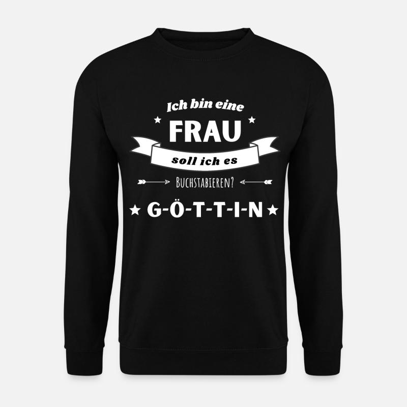 Frau lustiger Spruch Göttin Humor provokant Chefin - Unisex Pullover - Schwarz