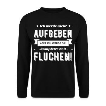 Ich werde nicht aufgeben aber fluchen - Unisex Pullover - Schwarz - Vorne - Alina (178cm) & Michal (187cm)