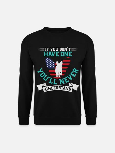 Französische Bulldogge. Hundesprüche Hund-Geschenk - Unisex Pullover - Schwarz