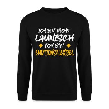 ICH BIN NICHT LAUNISCH ICH BIN EMOTIONSFLEXIBEL - Unisex Pullover - Schwarz - Vorne - Alina (178cm) & Michal (187cm)