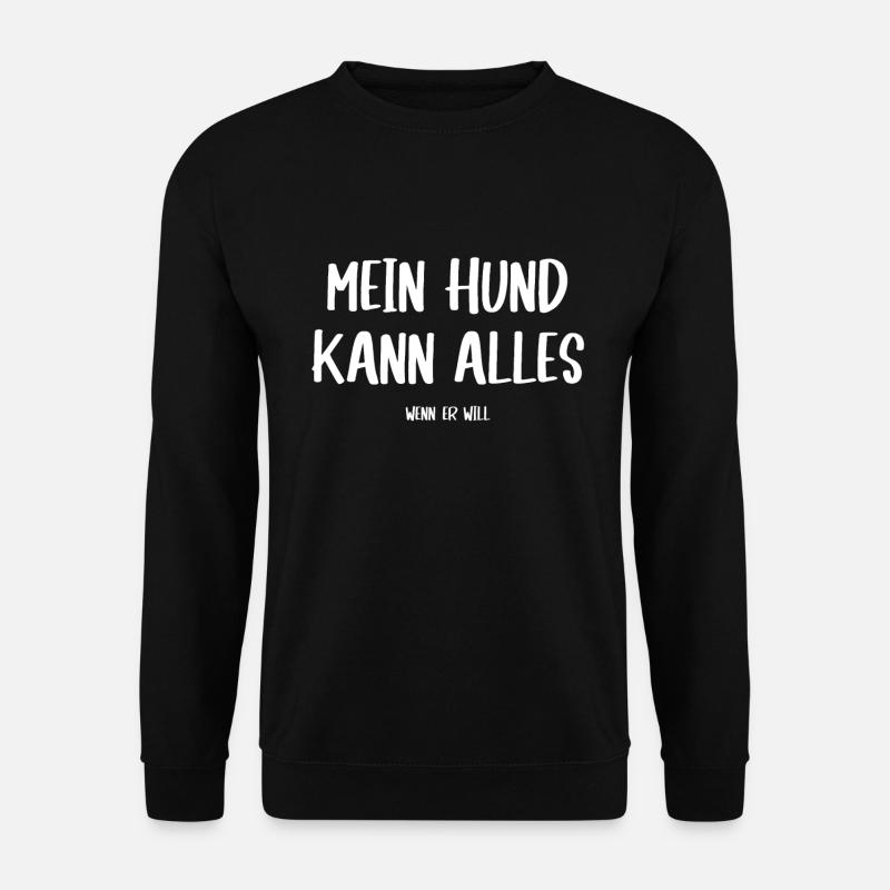 mein hund kann alles - lustiger spruch hunde - Unisex Pullover - Schwarz
