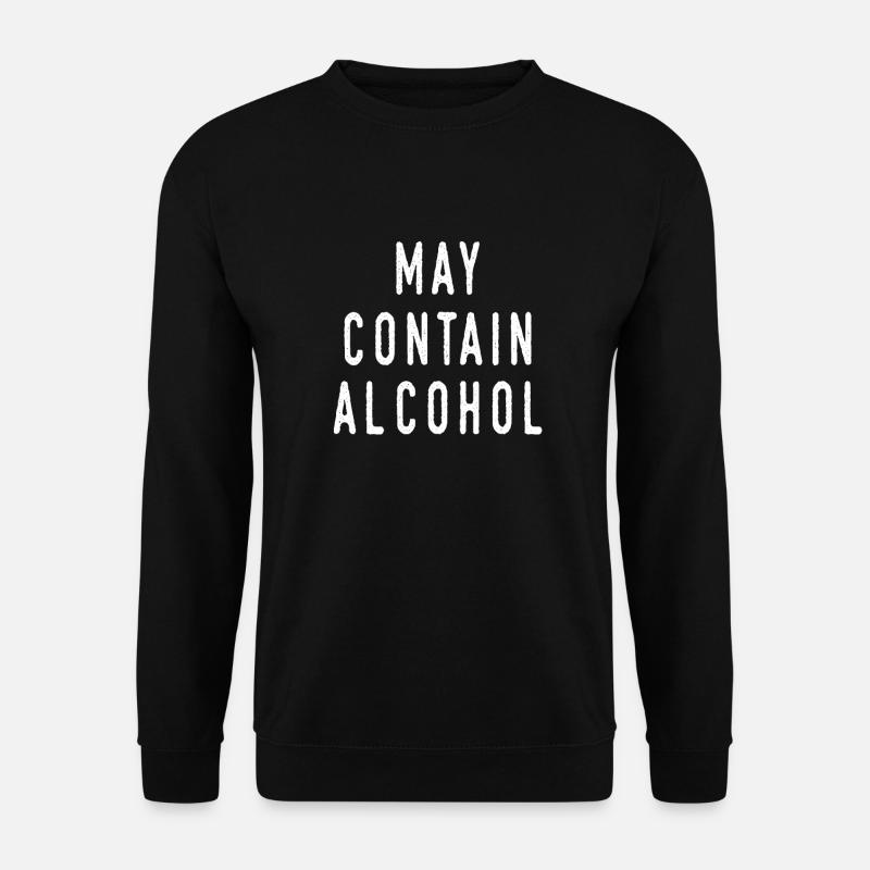 May contain Alchool - Unisex Sweatshirt - black