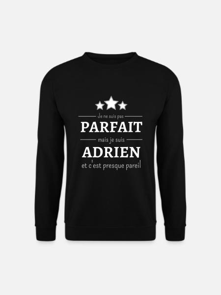 Je ne suis pas parfait mais je suis Adrien - Sweat-shirt Unisexe - noir