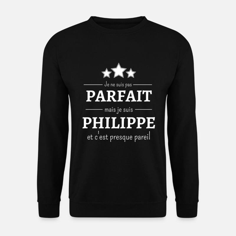 Je ne suis pas parfait mais je suis Philippe - Sweat-shirt Unisexe - noir